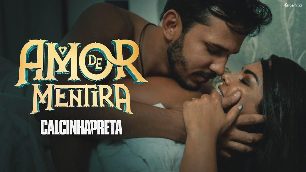 Calcinha Preta – Amor de Mentira (Clipe Oficial)