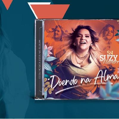 "Doendo na Alma" - Suzy Navarro lança EP com canções inéditas