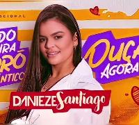 "Tudo Vira Forró Romântico" - Danieze Santiago lança novo CD Promocional