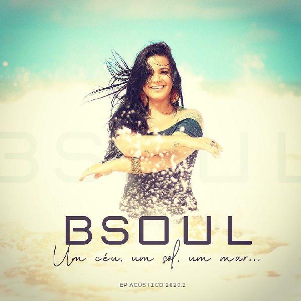"Um céu, um sol, um mar" - Carol BSoul lança EP Acústico e novo videoclipe