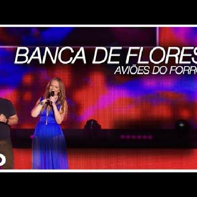 Aviões Do Forró - Banca de Flores (Clipe Oficial)