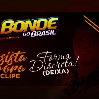 Bonde do Brasil - Forma Discreta (Deixa)