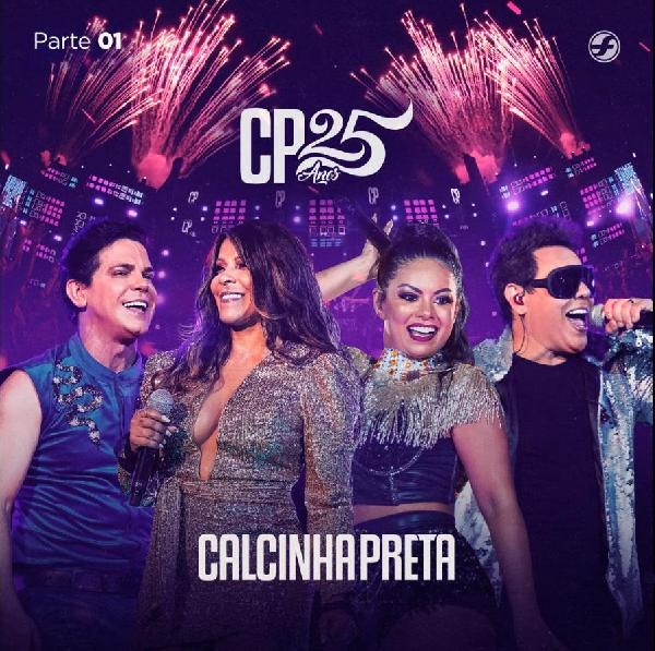 Calcinha Preta divulga nas plataformas digitais, EP contendo seis faixas do DVD dos 25 Anos de carreira