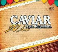Caviar com Rapadura divulga CD com nova formação