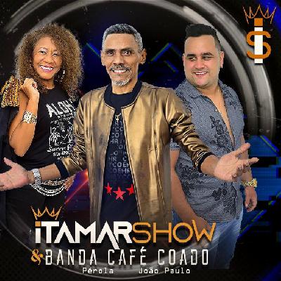 Itamar Show e Banda Café Coado - Baixe o CD da volta da banda com novo estilo