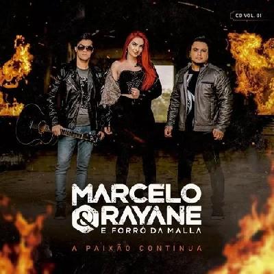 Marcelo & Rayane e Forró da Malla - "A Paixão Continua" - Vol. 01 - Lançamento 2019