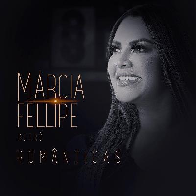 Márcia Fellipe Retrô II - Românticas - Lançamento 2022