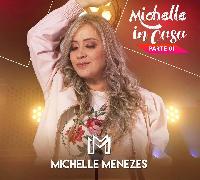 Michelle Menezes divulga primeira parte de "Michelle In Casa"