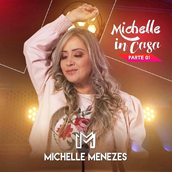 Michelle Menezes divulga primeira parte de "Michelle In Casa"