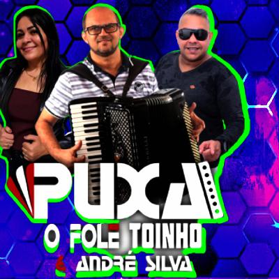 Puxa o Fole Toinho & André Silva - Sanfoneiro dos Brasas do Forró lança novo projeto musical