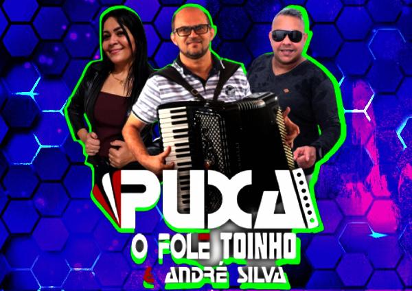 Puxa o Fole Toinho & André Silva - Sanfoneiro dos Brasas do Forró lança novo projeto musical